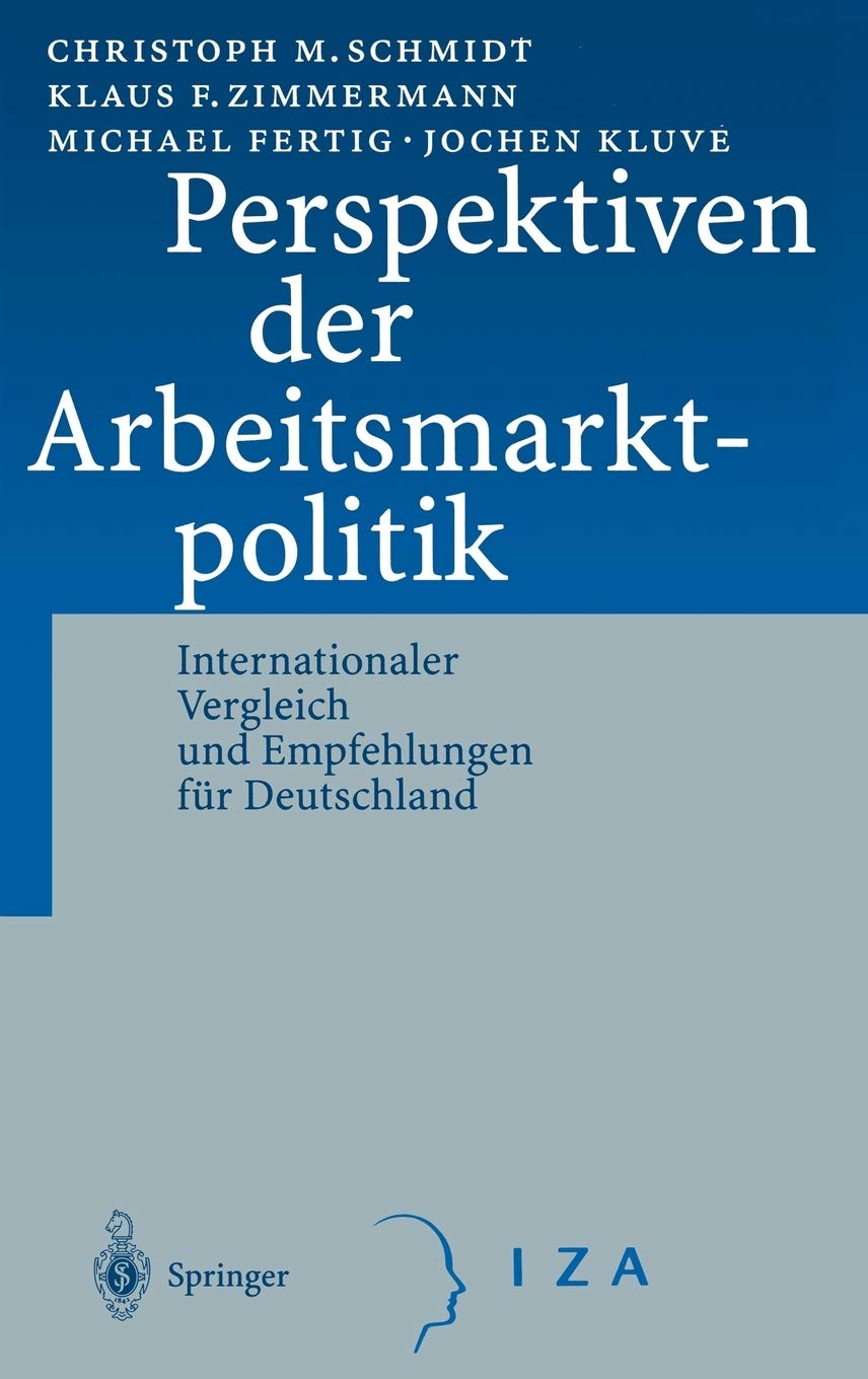 Perspektiven der Arbeitsmarktpolitik: Internationaler Vergleich und Empfehlungen fr Deutschland (German Edition),New
