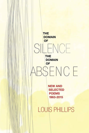 Domain of Silence/Domain of Absence: New & Selected Poems 19632015,Used