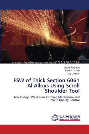 FSW of Thick Section 6061 Al Alloys Using Scroll Shoulder Tool: Tool Design, Weld Zone Forming Mechanism and Weld Quality Contro,Used