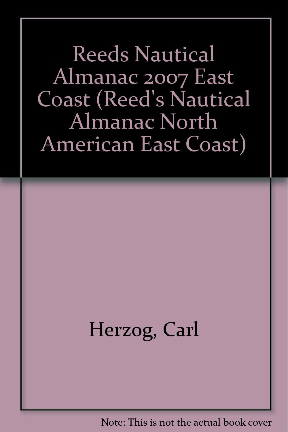 Reed's Nautical Almanac: East Coast 2007 (Reed's Nautical Almanac North American East Coast),Used
