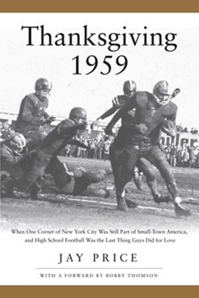Thanksgiving 1959: When One Last Corner of New York City Was Still Part of SmallTown America, and High School Football Was the ,Used