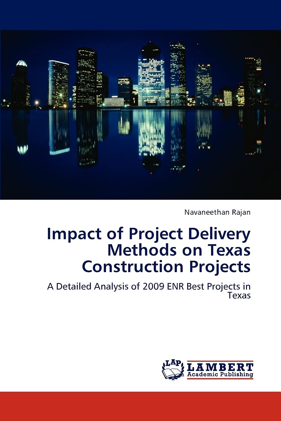 Impact of Project Delivery Methods on Texas Construction Projects: A Detailed Analysis of 2009 ENR Best Projects in Texas,Used