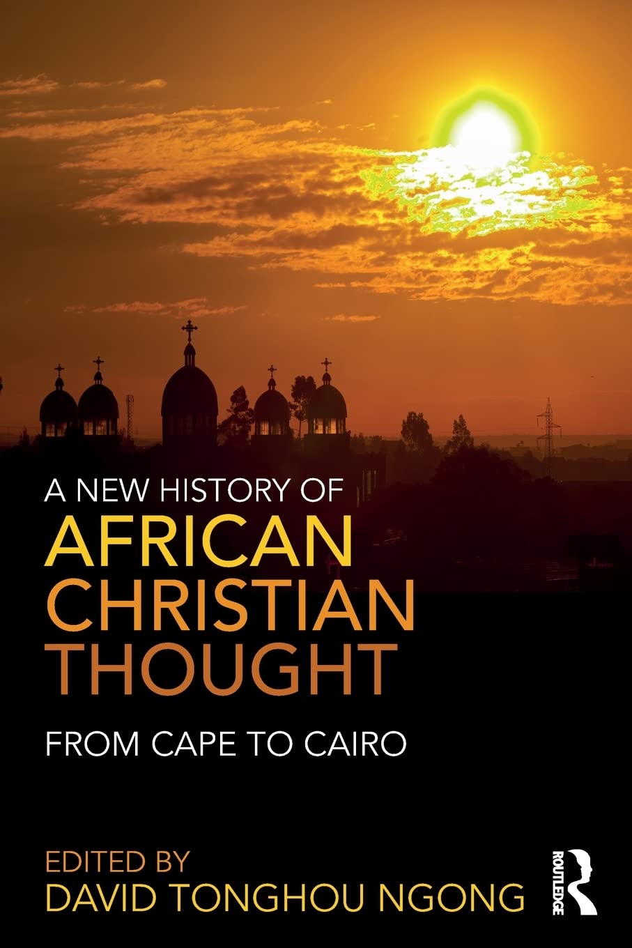 A New History of African Christian Thought: From Cape to Cairo,Used