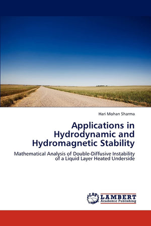 Applications in Hydrodynamic and Hydromagnetic Stability: Mathematical Analysis of DoubleDiffusive Instability of a Liquid Laye,Used