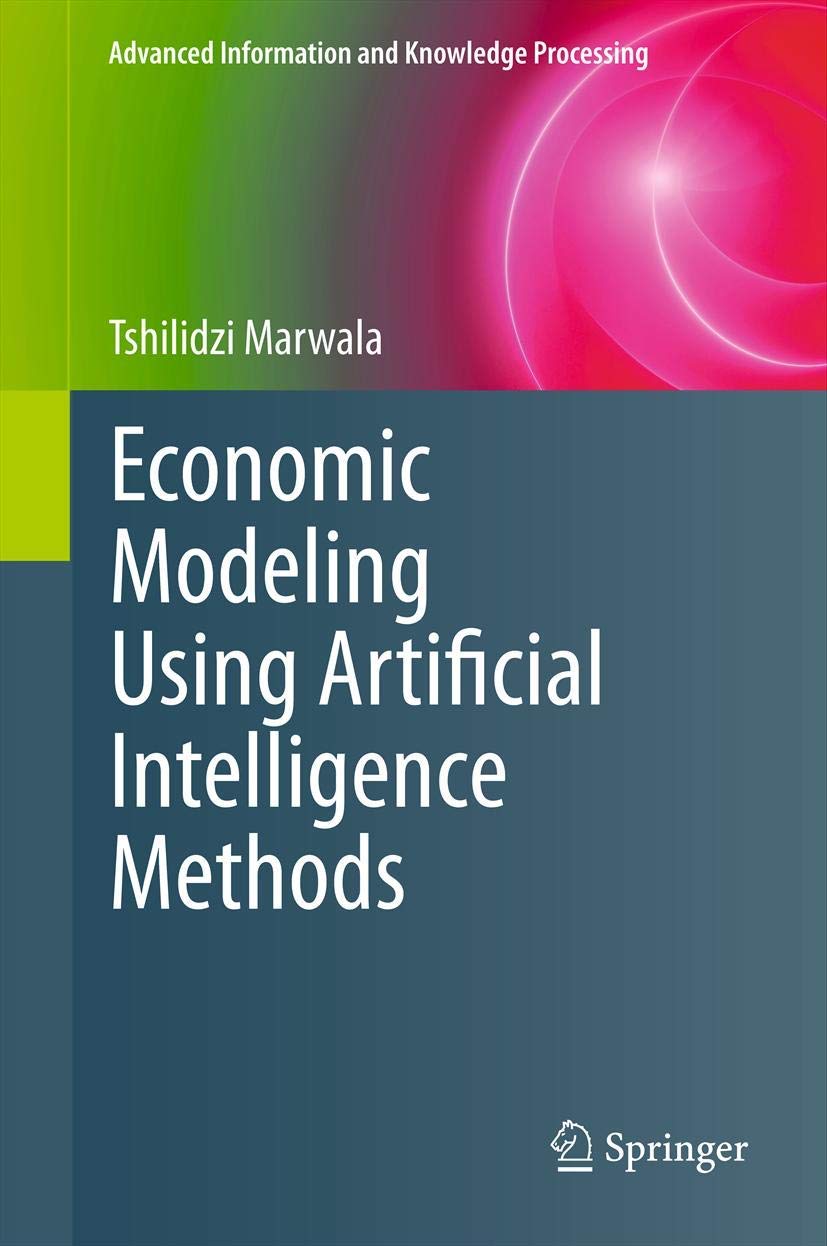 Economic Modeling Using Artificial Intelligence Methods (Advanced Information and Knowledge Processing),Used