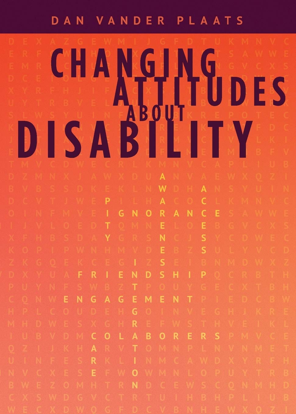 Changing Attitudes About Disability: How to See People with Disabilities as our Colaborers in God's Redemption Plan,Used