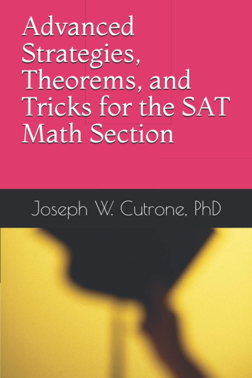 Advanced Strategies, Theorems and Tricks for the Math Section of the SAT,Used