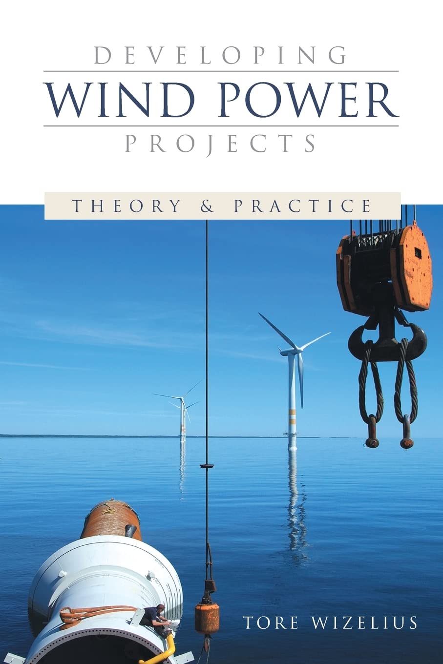Developing Wind Power Projects: Theory and Practice,Used