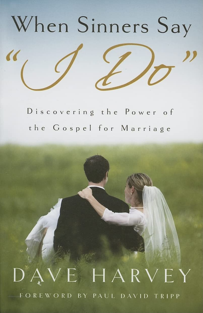 When Sinners Say 'i Do': Discovering the Power of the Gospel for Marriage,Used