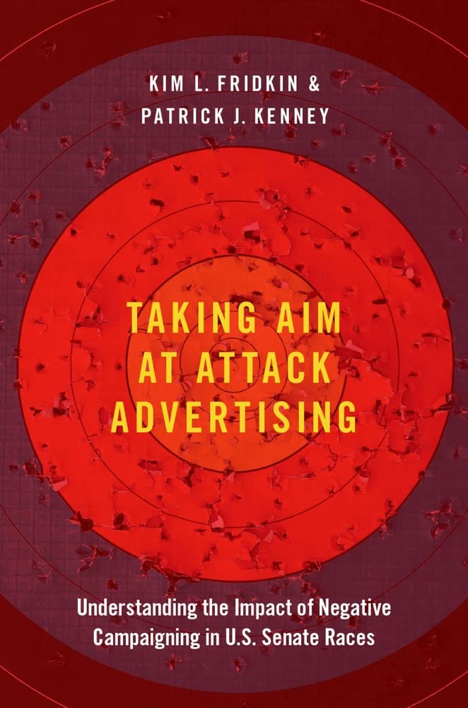 Taking Aim at Attack Advertising: Understanding the Impact of Negative Campaigning in U.S. Senate Races,Used