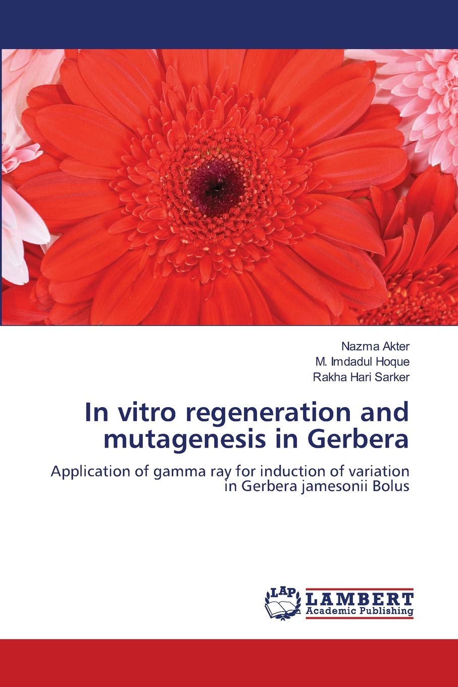In vitro regeneration and mutagenesis in Gerbera: Application of gamma ray for induction of variation in Gerbera jamesonii Bolus,New