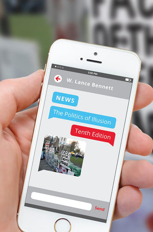 News: The Politics Of Illusion, Tenth Edition,New