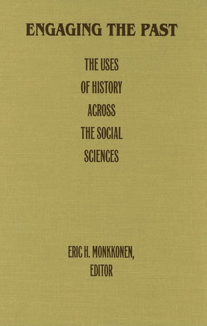Engaging the Past: The Uses of History Across the Social Sciences,Used