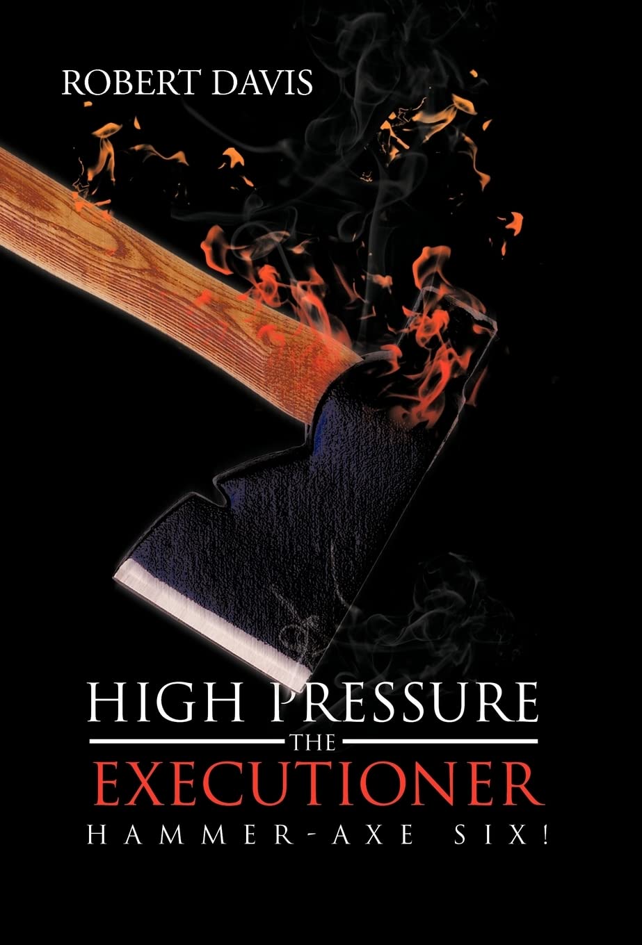 High Pressure The Executioner: Hammeraxe Six!,Used