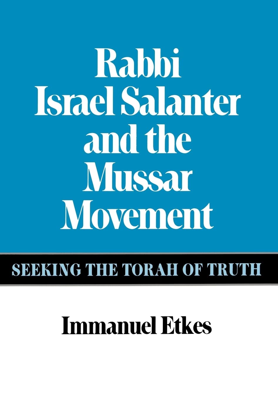 Rabbi Israel Salanter And The Mussar Movement: Seeking The Torah Of Truth,Used