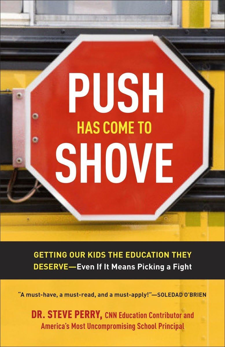 Push Has Come to Shove: Getting Our Kids the Education They DeserveEven If It Means Picking a Fight,Used