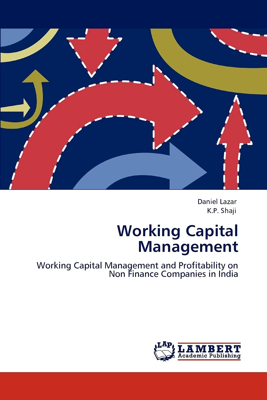 Working Capital Management: Working Capital Management and Profitability on Non Finance Companies in India,Used