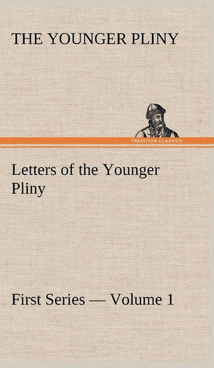 Letters of the Younger Pliny, First Series  Volume 1,Used