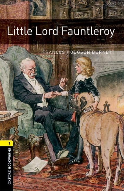 Oxford Bookworms Library: Little Lord Fauntleroy: Level 1: 400Word Vocabulary (Oxford Bookworms Library, Stagel 1),Used