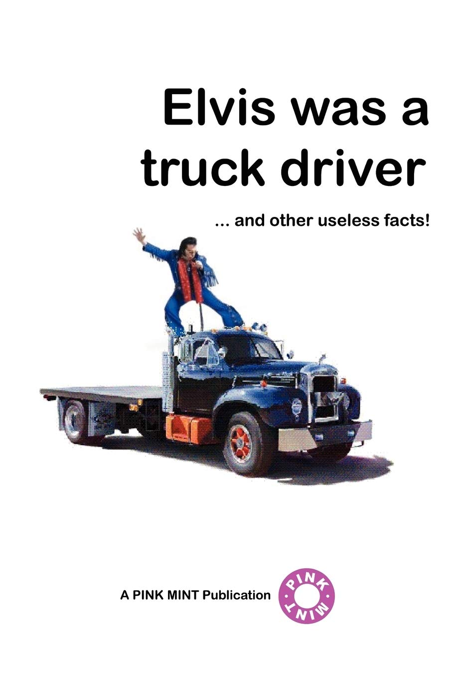 Elvis Was A Truck Driver...,Used