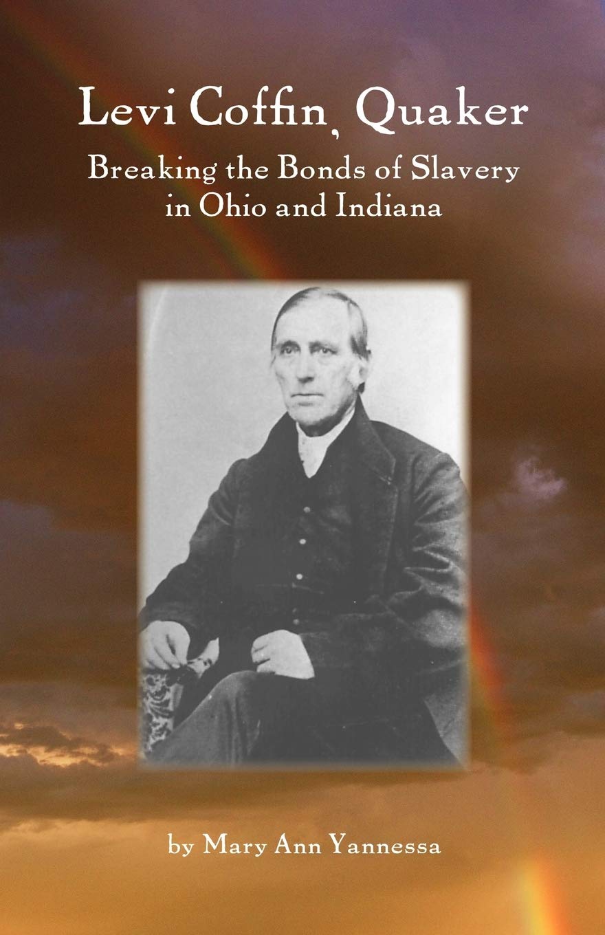 Levi Coffin: Quaker Breaking Bonds of Slavery in Ohio and Indiana,Used