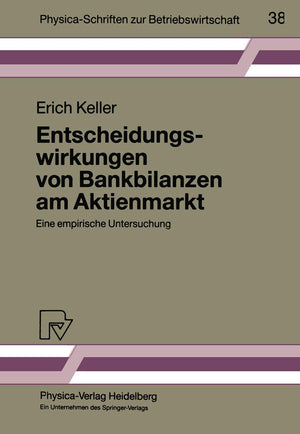 Entscheidungswirkungen von Bankbilanzen am Aktienmarkt: Eine empirische Untersuchung (PhysicaSchriften zur Betriebswirtschaft, ,Used