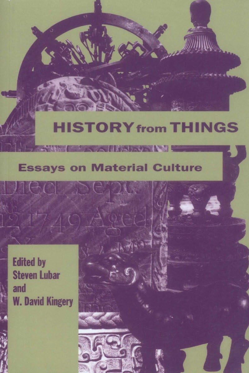 History From Things: Essays on Material Culture,New