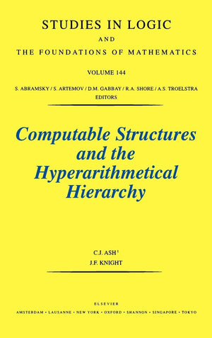 Computable Structures And The Hyperarithmetical Hierarchy (Volume 144) (Studies In Logic And The Foundations Of Mathematics, Vol