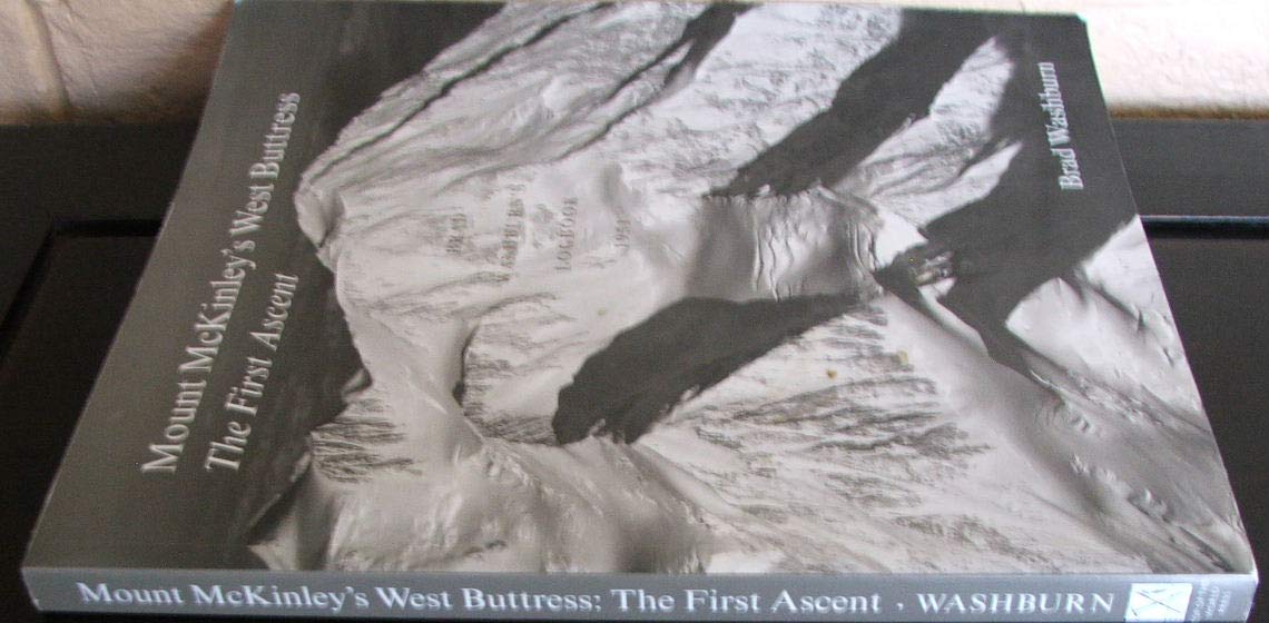 Mount Mckinleys West Buttress: The First Ascent, Brad Washburns Logbook 1951-used