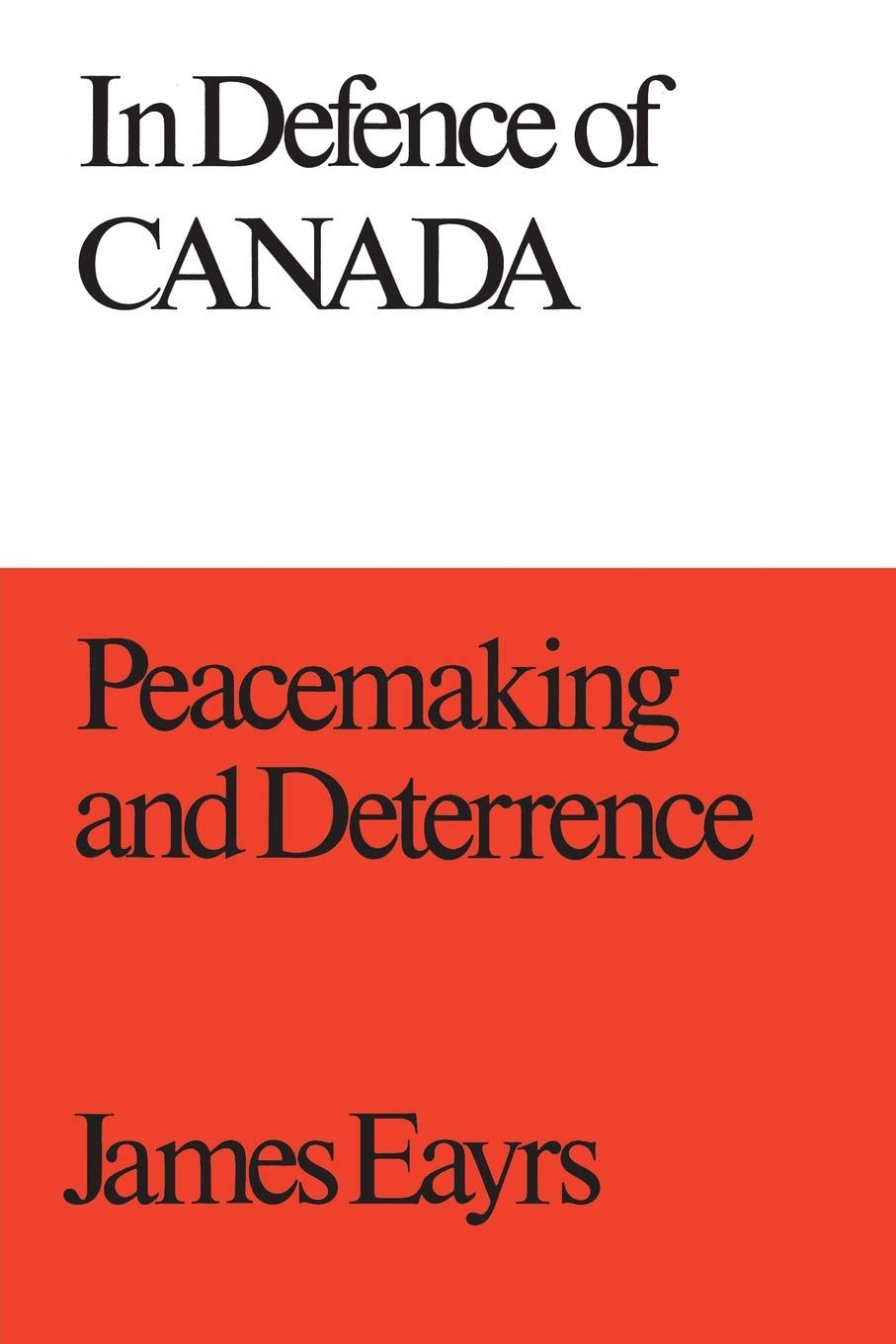 In Defence of Canada Volume III: Peacemaking and Deterrence (Canadian University Paperbooks),Used