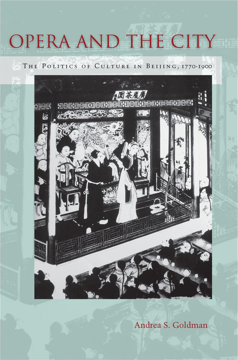 Opera and the City: The Politics of Culture in Beijing, 17701900,Used