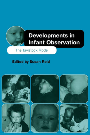 Developments In Infant Observation: The Tavistock Model