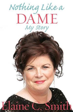 Nothing Like a Dame: The Autobiography