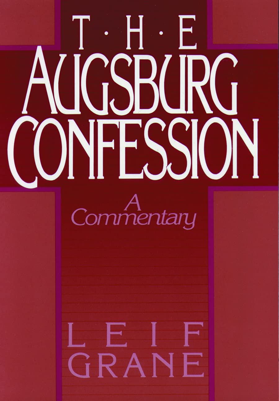 The Augsburg Confession: A Commentary,Used