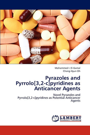Pyrazoles and Pyrrolo[3,2c]pyridines as Anticancer Agents: Novel Pyrazoles and Pyrrolo[3,2c]pyridines as Potential Anticancer ,Used