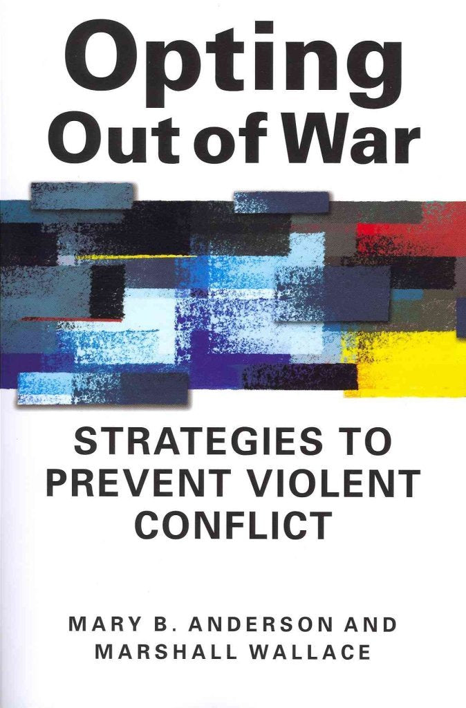 Opting Out of War: Strategies to Prevent Violent Conflict,New