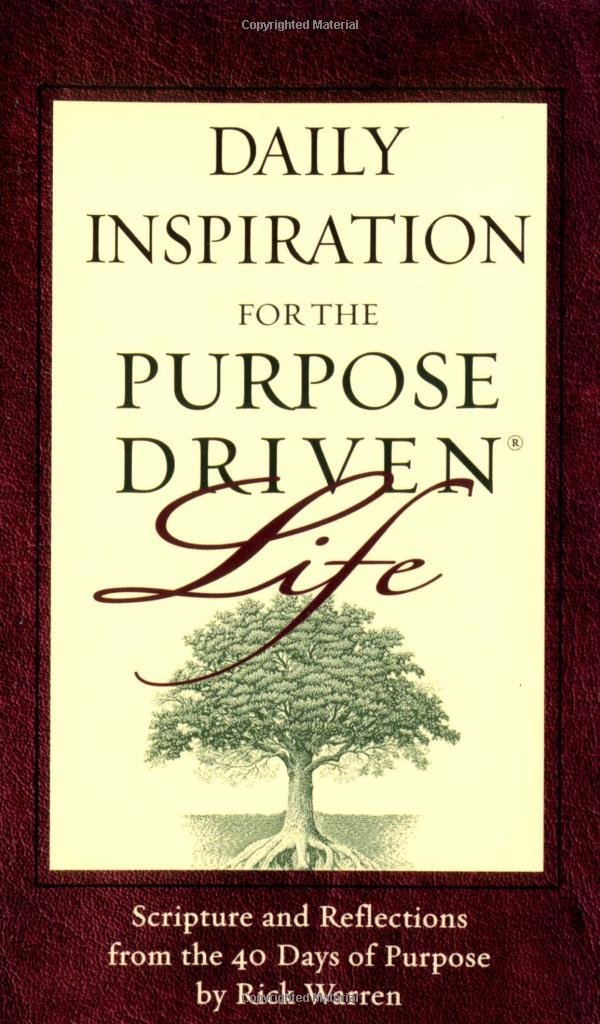 Daily Inspiration For The Purpose Driven Life: Scriptures And Reflections From The 40 Days Of Purpose,New