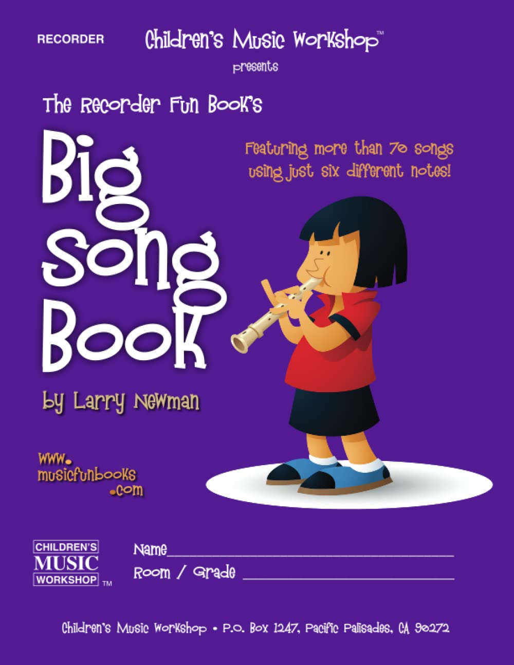 The Recorder Fun Book's Big Song Book: Featuring More than Seventy Songs Using Just Six Different Notes,New