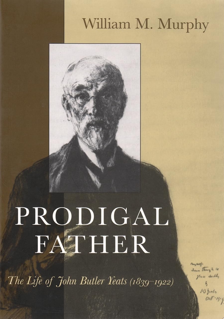 Prodigal Father: The Life of John Butler Yeats (18391922) (Irish Studies),Used