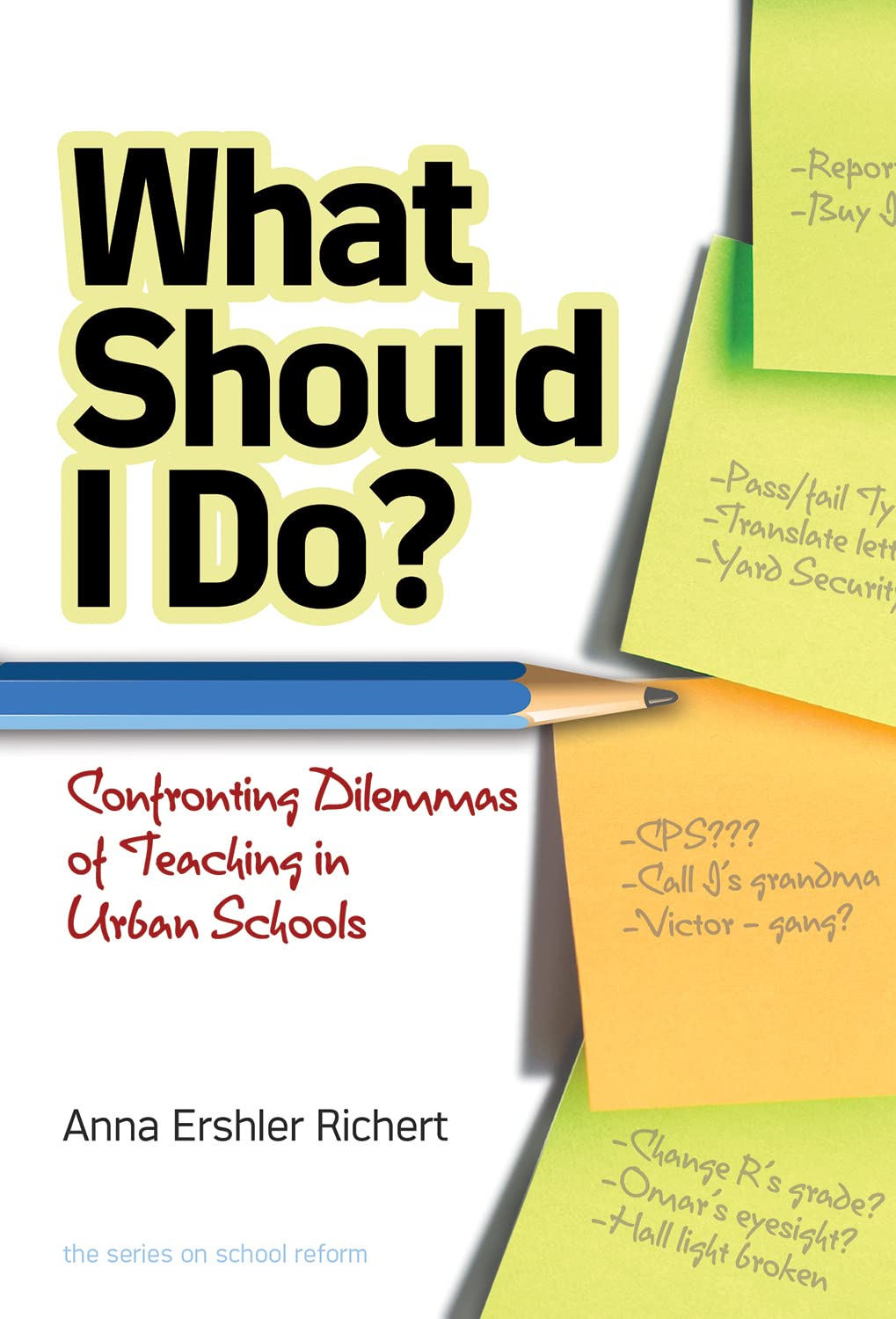 What Should I Do? Confronting Dilemmas of Teaching in Urban Schools (the series on school reform),Used