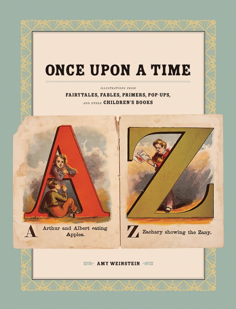 Once Upon A Time: Illustrations From Fairytales, Fables, Primers, Popups, And Other Children'S Books