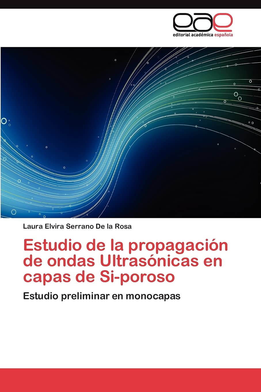 Estudio de la propagacin de ondas Ultrasnicas en capas de Siporoso: Estudio preliminar en monocapas (Spanish Edition),Used