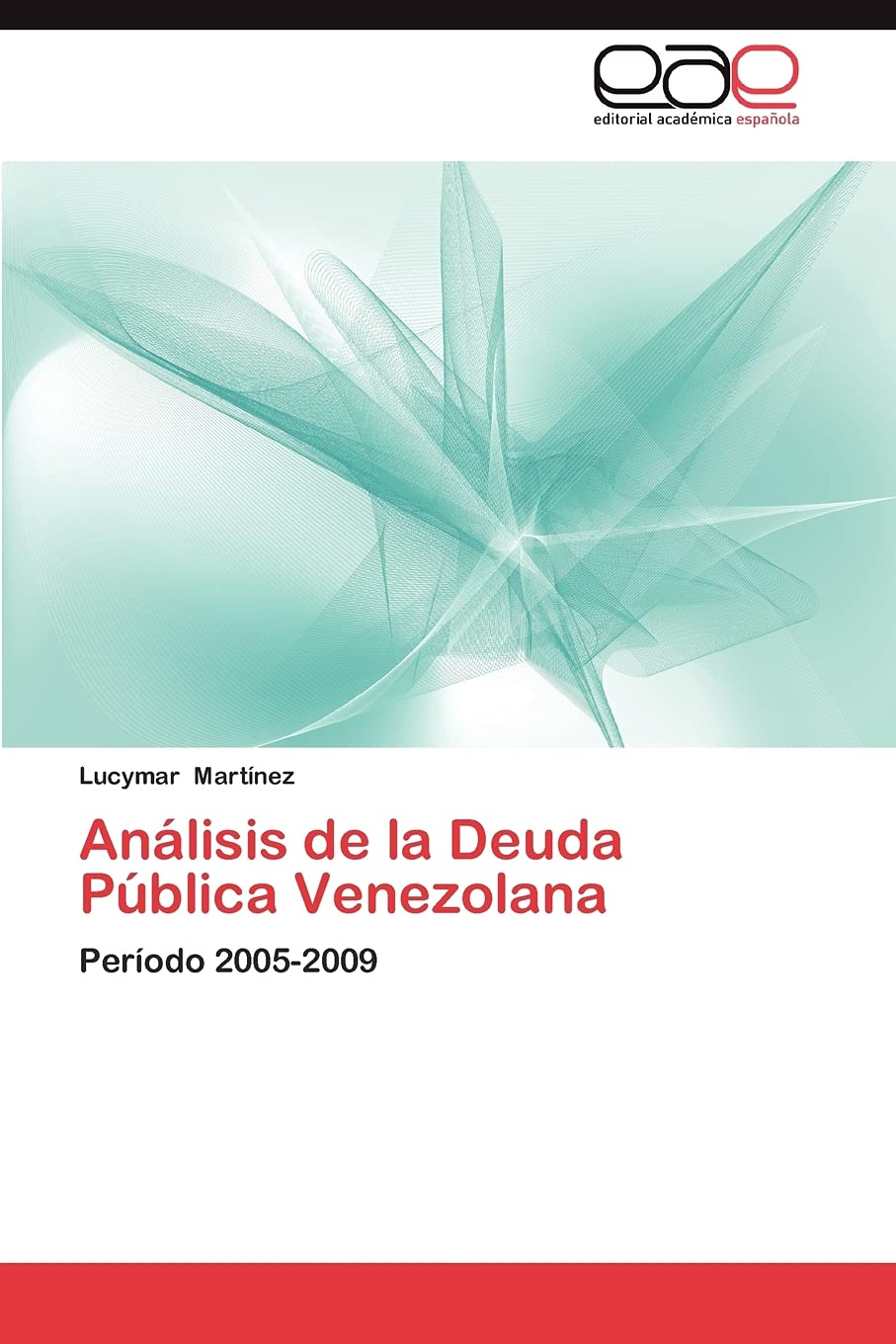Anlisis de la Deuda Pblica Venezolana: Perodo 20052009 (Spanish Edition),Used