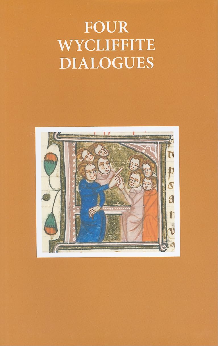 Four Wycliffite Dialogues (Early English Text Society Original Series)