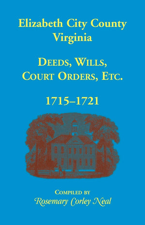 Elizabeth City County, Virginia, Deeds, Wills, Court Orders, 17151721,Used