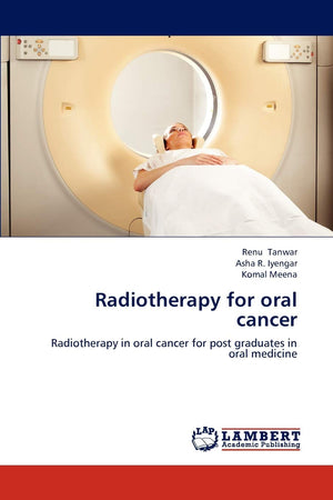 Radiotherapy for oral cancer: Radiotherapy in oral cancer for post graduates in oral medicine,Used