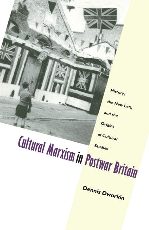 Cultural Marxism In Postwar Britain: History, The New Left, And The Origins Of Cultural Studies (Postcontemporary Interventions,Used