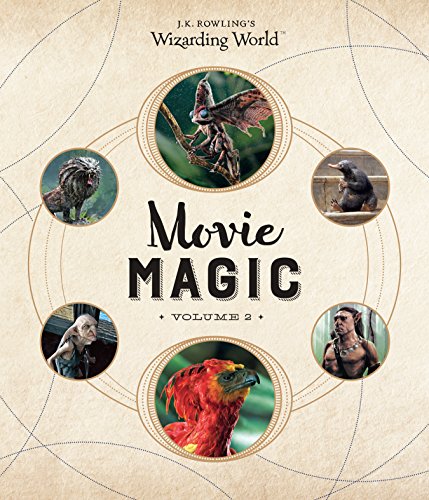 J.K. Rowling'S Wizarding World: Movie Magic Volume Two: Curious Creatures
