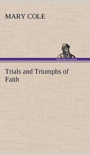 Trials and Triumphs of Faith,Used
