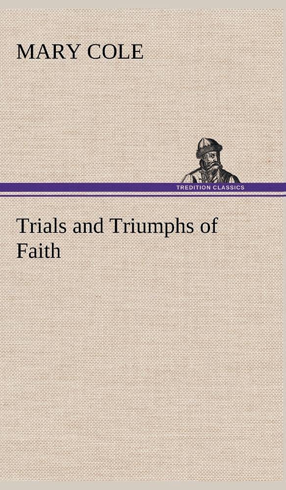 Trials and Triumphs of Faith,Used